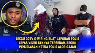 Cikgu Cctv & Wiring Buat Laporan Lps Video Sknya Tersebar,Begini Penjelasan Ketua Polis Alor Gajah