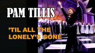 Watch Pam Tillis Til All The Lonelys Gone video
