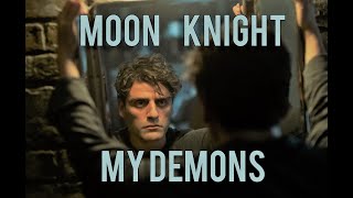 Moon Knight || My Demons