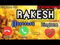 RAKESH JI PLEASE PICKUP THE PHONE NEW NAME RINGTONE BEST RINGTONE // RAKESH JI NAME RINGTONE //