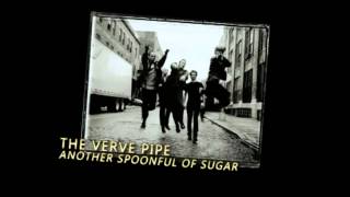 Watch Verve Pipe Another Spoonful Of Sugar video