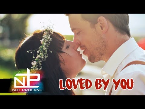 Not Profane - LOVED BY YOU (Official Video)