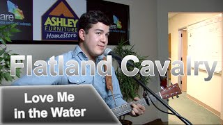 Watch Flatland Cavalry Love Me In The Water video