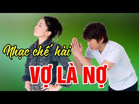 Nhạc chế hài | Vợ Là Nợ | Nghe rất vui