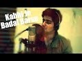 Kabhi Jo Badal Barse (Arijit Singh) |... Kabhi Jo Badal Barse (Arijit Singh) |...