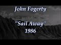 John Fogerty - Sail Away (Lyric video)