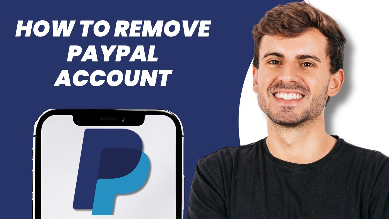 How to Remove PayPal Account How to Remove PayPal Account