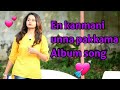 En kanmani unna pakkama album songs MIX new tamil love album