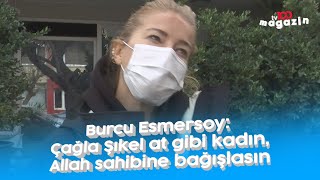 Burcu Esmersoy Çağla Şıkel At Gibi Kadın, Allah Sahibine Bağışlasın