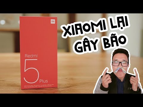 Mở hộp Xiaomi Redmi 5 Plus chính hãng: giá 4 triệu