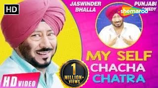 My Self Chacha Chatra (Full Movie) Jaswinder Bhalla | New Punjabi Movies 2017