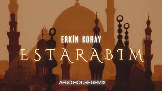 Erkin Koray - Estarabim Resul Can Remix Afro House Remix