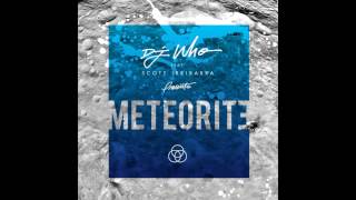 Watch Dj Who Meteorite video
