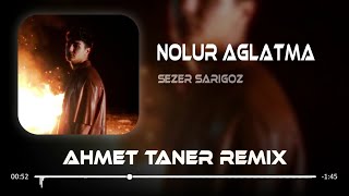 Sezer Sarıgöz - Yapma Nolur Ağlatma ( Ahmet Taner Remix ) | TikTok Remix