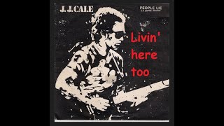 Watch JJ Cale Livin Here Too video