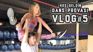 HOŞ GELDİN KLİBİ - DANS PROVASI / VLOG #5