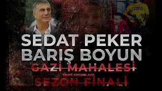 Taht Oyunları Gazi :  Sezon Finali / Sedat Peker,Barış Boyun,Volkan Reçber,Emre 