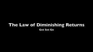 Watch Get Set Go The Law Of Diminishing Returns video