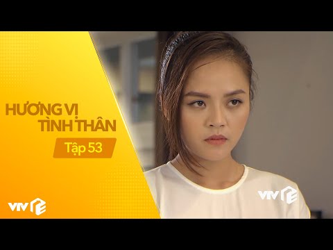 Hương Vị Tình Thân - Tập 53 | Cô em dâu nham hiểm với ánh mắt sắc như da.o găm