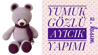 Amigurumi Yumuk Gözlü Ayıcık English Subles Kafa,Kulak,Burun,Atkı,Birleştirme 22