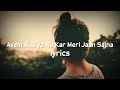 Rusiya Na Kar Meri Jaan Sajna | Lyrics | but it's raining