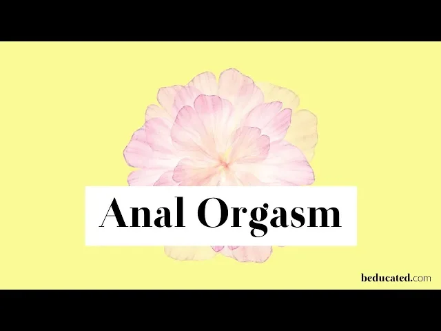Anal Orgasms for People with a Vagina