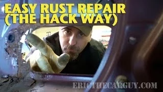 Easy Rust Repair the 'Hack' Way -EricTheCarGuy
