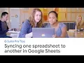 G Suite Pro Tips: syncing one spreadsheet to another