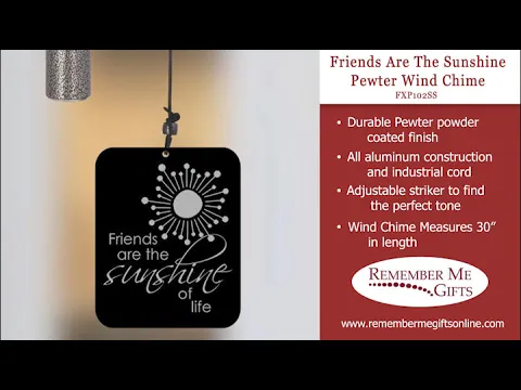 Friends Are The Sunshine Pewter Wind Chime FXP102SS