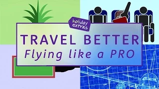 How To Fly Like A Pro | Travel Better with Holiday…