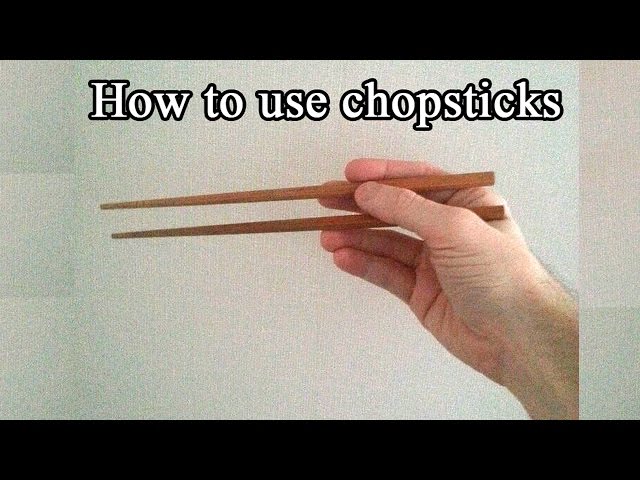 How To Use Chopsticks How To Hold Chopsticks Correctly Litetube