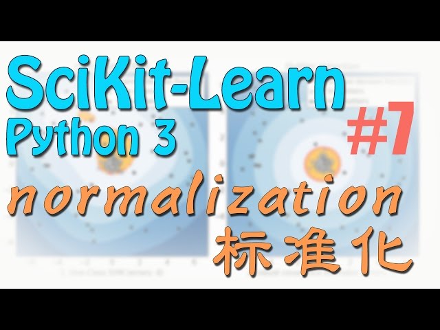 Scikit Learn 7 Normalization 标准化数据 机器学习sklearn 教学教程tutorial Litetube