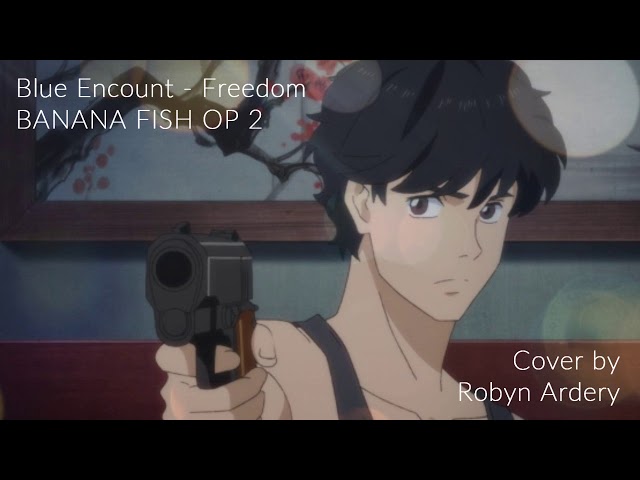 Cover Banana Fish Op 2 Freedom Blue Encount バナナフィッシュ Litetube