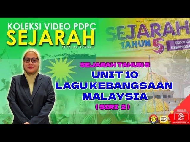 SEJARAH TAHUN 5 I UNIT 10 : LAGU KEBANGSAAN MALAYSIA (SIRI 1