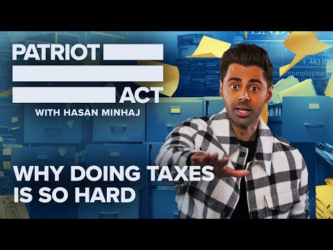 Why Doing Taxes Is So Hard Patriot Act With Hasan Minhaj Netflix