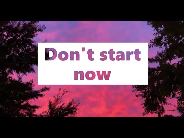 Don't start now  // 1 hour // valen music UwU
