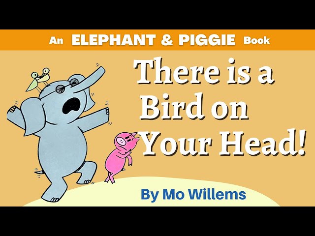 There is a Bird on Your Head! By Mo Willems (Stories for Kids)