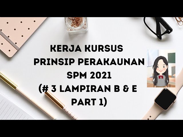 3 I 2021 F5 Kerja Kursus Akaun Lampiran B Lampiran E Litetube