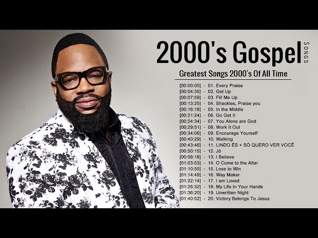 Greatest Hits Of 2000's Gospel Songs | Top 20 Best Of 2000's Gospel Songs