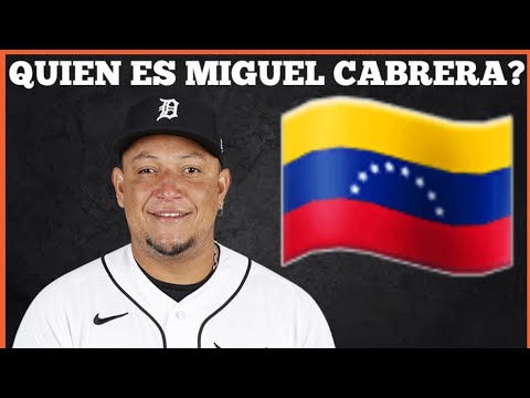 QUIEN ES MIGUEL CABRERA BIOGRAFIA DE MIGUEL CABRERA MIGUEL CABRERA SE RETIRO EN EL 2023 MLB