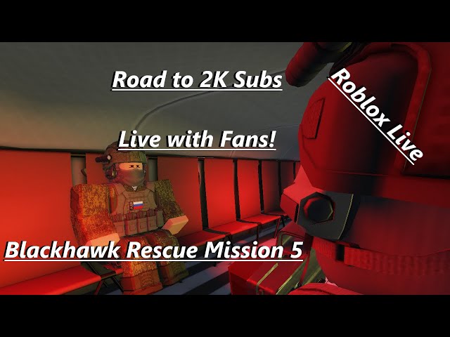 Roblox Live Blackhawk Rescue Mission 5 Live With Fans 1 Hour Stream Litetube - roblox blackhawk rescue mission 5 script