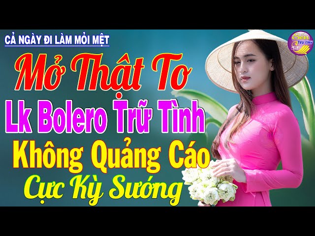 TUYỆT PHẨM Nhạc Bolero Sến Xưa Cả Xóm PHÊ NỨC NỞ