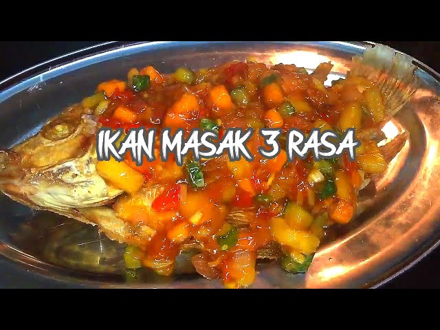 Resepi Ikan Masak 3 Rasa Style Orang Single Talapia Merah Litetube