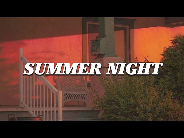 Songs that bring you back to that summer night ~ extended