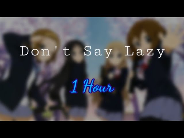 Don T Say Lazy Litetube Don T Say Lazy Litetube