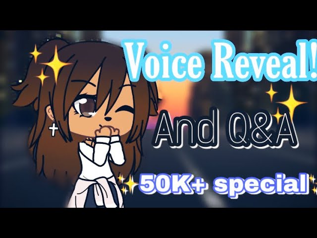 ✨Voice Reveal✨|Gacha Life| Thank you for 50K+