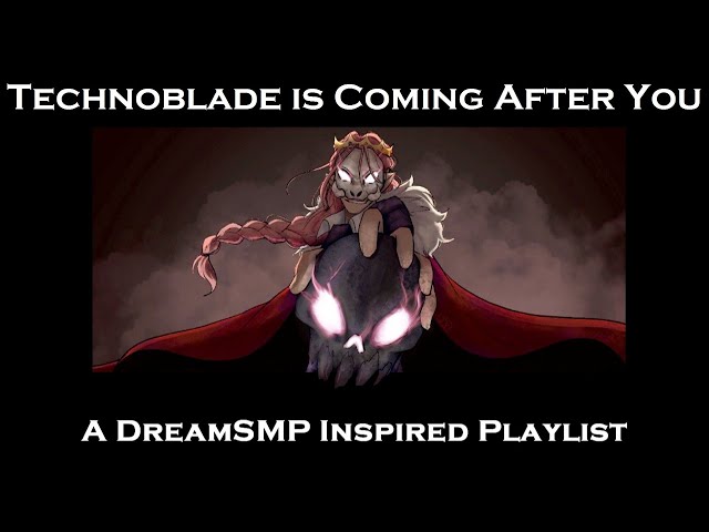 Technoblade is Coming After You || A DreamSMP Inspired Playlist