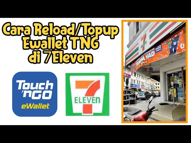 Cara Topup Reload Ewallet Tng Di Kedai 7eleven Litetube