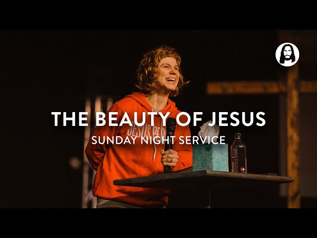 The Beauty of Jesus | Steffany Gretzinger | Sunday Night Service