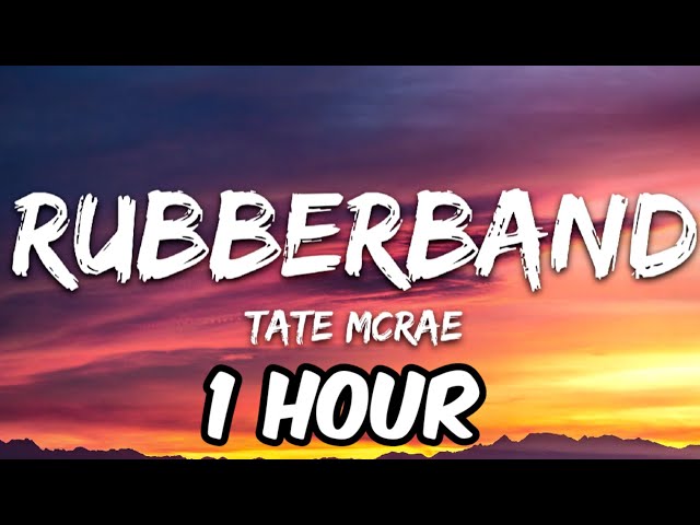 Tate McRae - RubberBand (1 Hour)